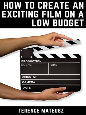 cover image of How to Create an Exciting Film on a Low Budget